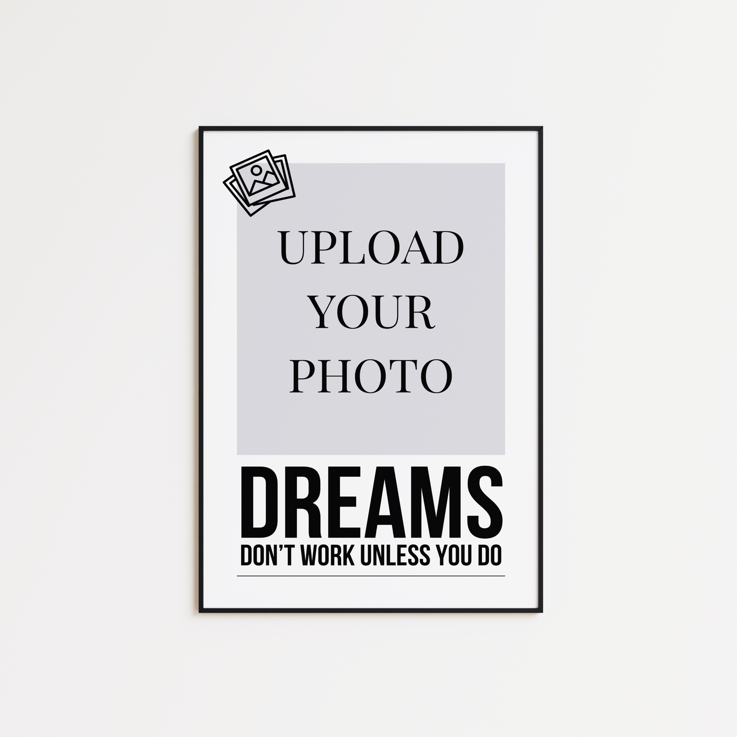 Dreams Don’t Work Unless You Do