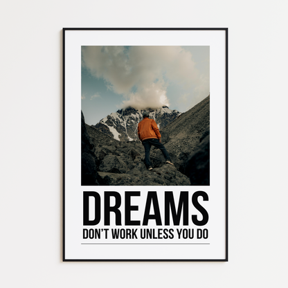 Dreams Don’t Work Unless You Do
