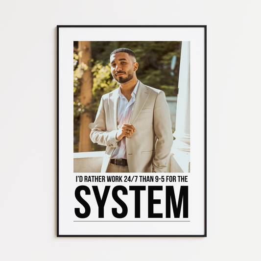 I’d Rather Work 24/7 Than 9 To 5 For The System