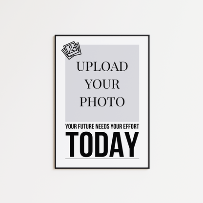 Your Future Needs Your Effort Today